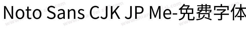Noto Sans CJK JP Me字体转换